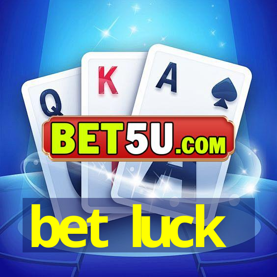 bet luck