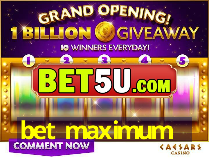 bet maximum