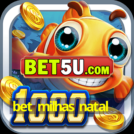 bet milhas natal