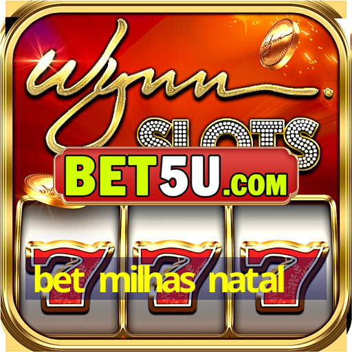 bet milhas natal