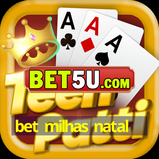 bet milhas natal