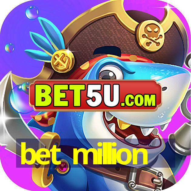 bet million