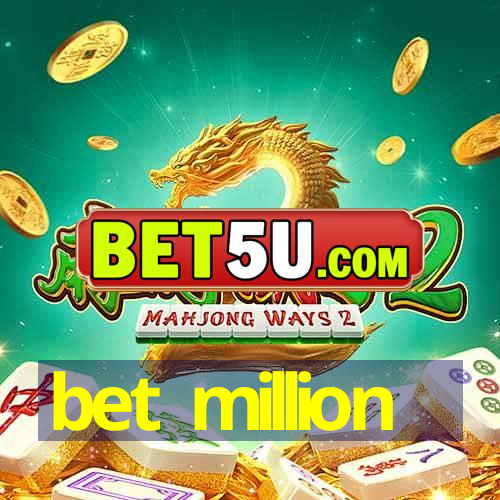 bet million