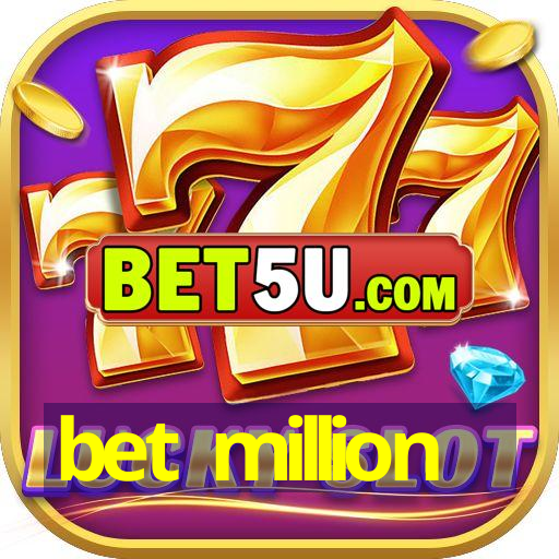 bet million