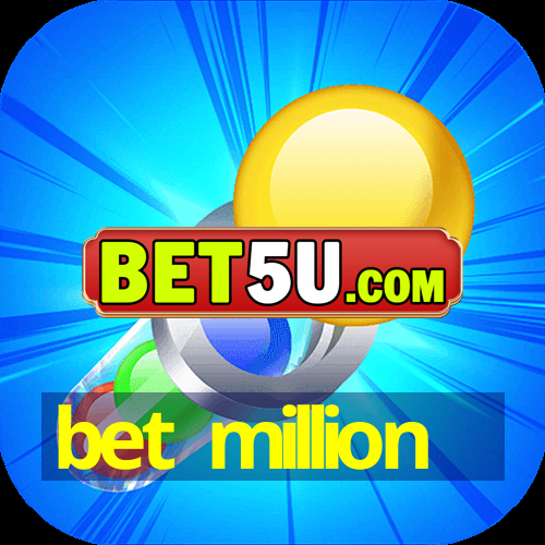 bet million