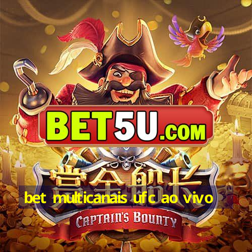 bet multicanais ufc ao vivo