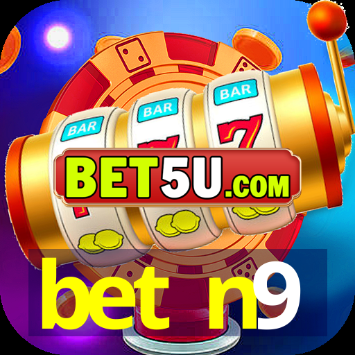 bet n9