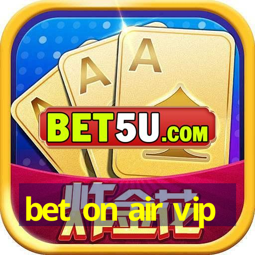 bet on air vip