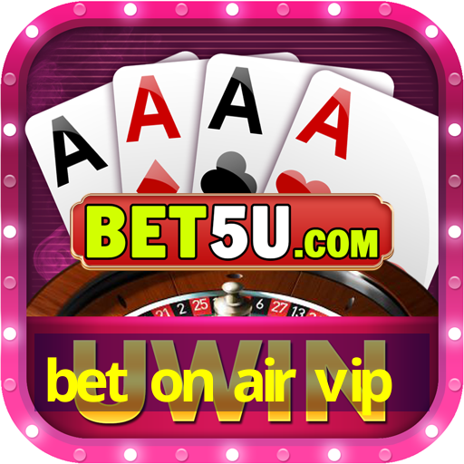 bet on air vip