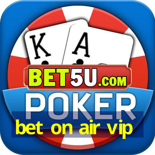 bet on air vip