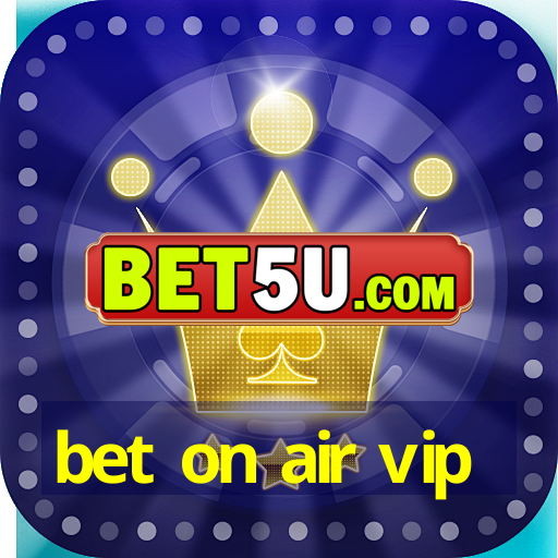 bet on air vip