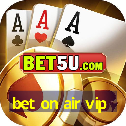 bet on air vip