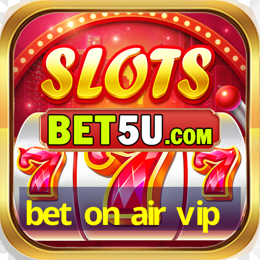 bet on air vip