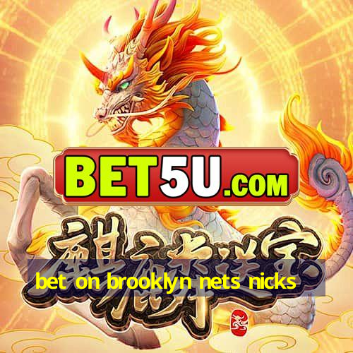 bet on brooklyn nets nicks