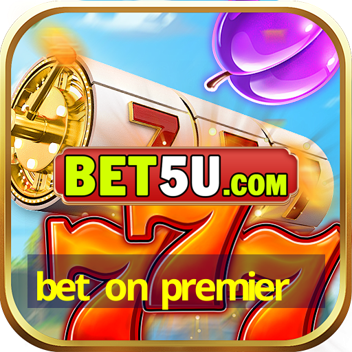 bet on premier