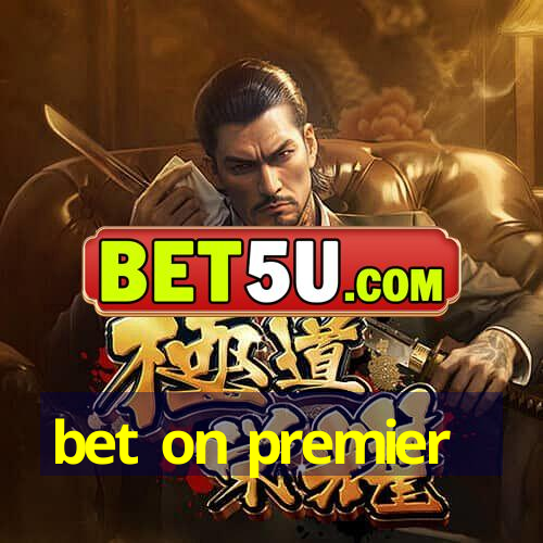 bet on premier