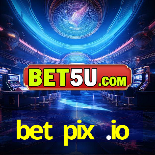 bet pix .io