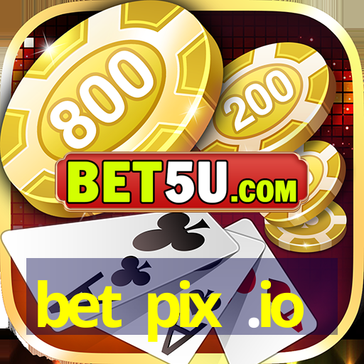 bet pix .io