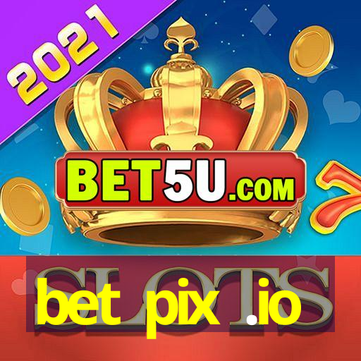 bet pix .io