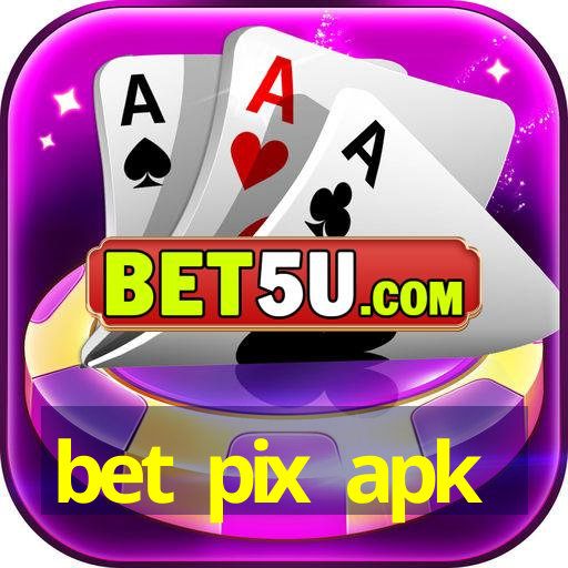 bet pix apk