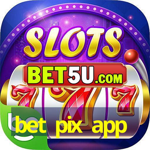 bet pix app