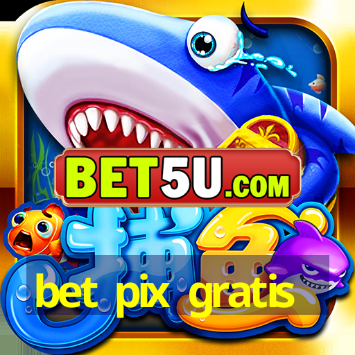 bet pix gratis