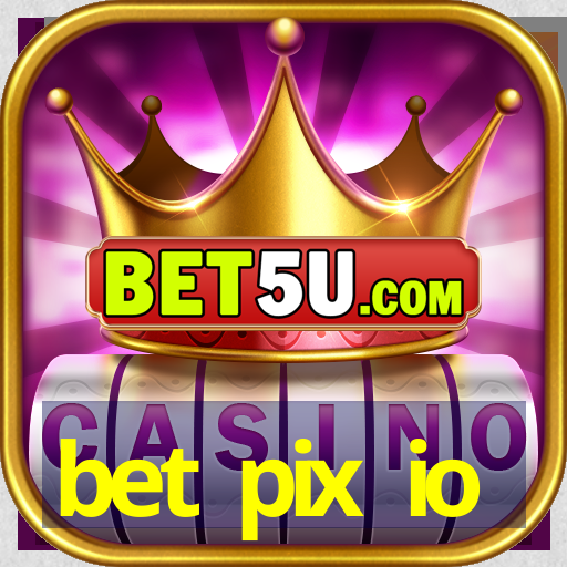 bet pix io