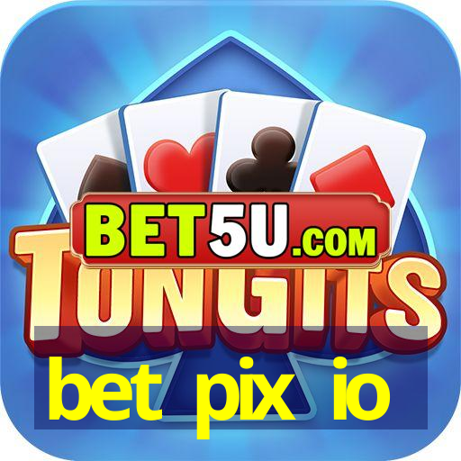 bet pix io