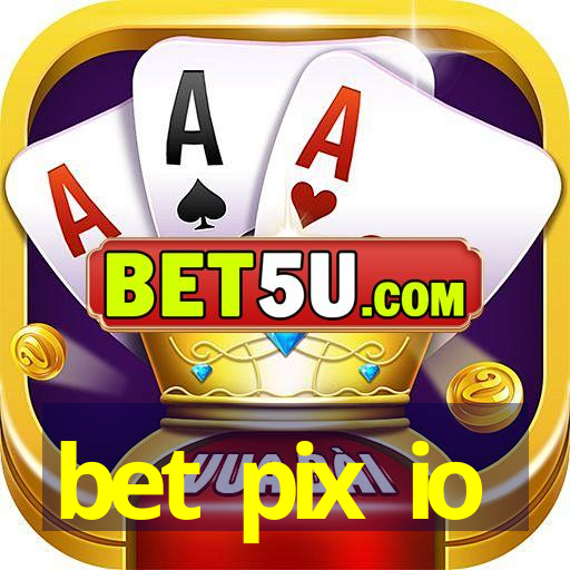 bet pix io