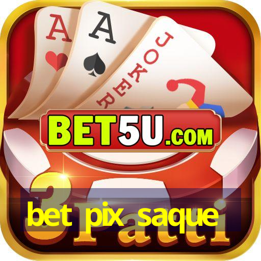 bet pix saque