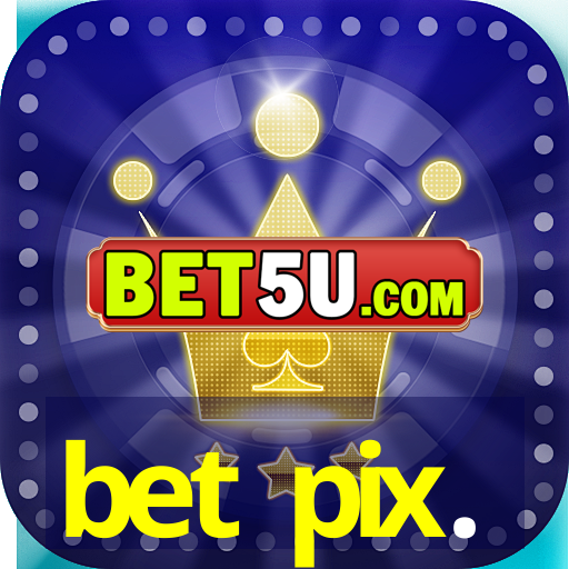 bet pix.