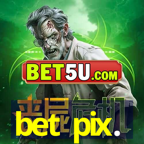 bet pix.