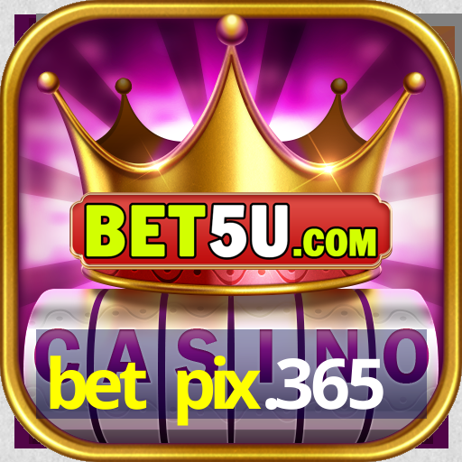 bet pix.365