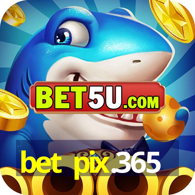 bet pix.365