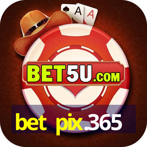 bet pix.365