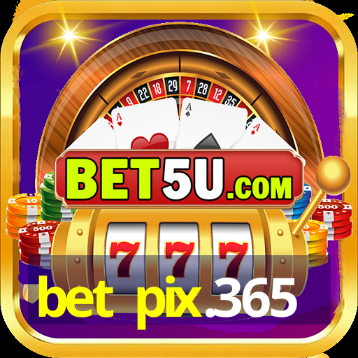 bet pix.365