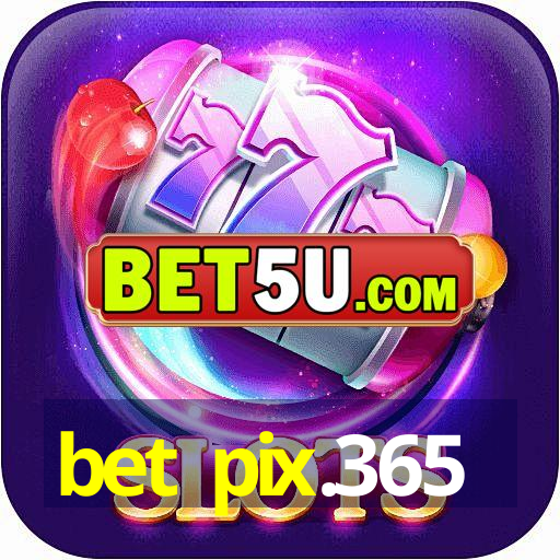 bet pix.365