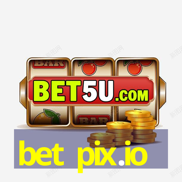 bet pix.io