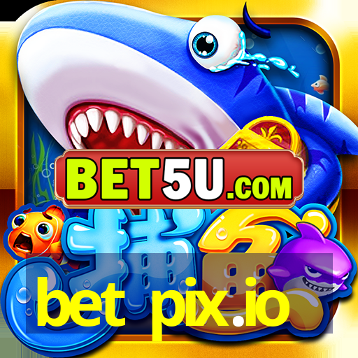 bet pix.io