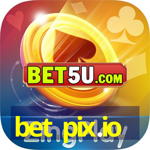 bet pix.io