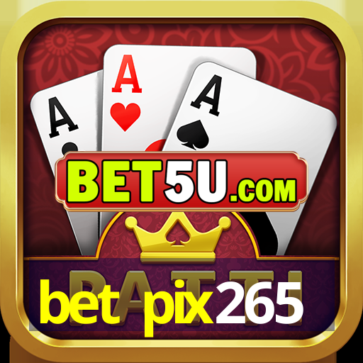 bet pix265