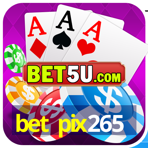 bet pix265