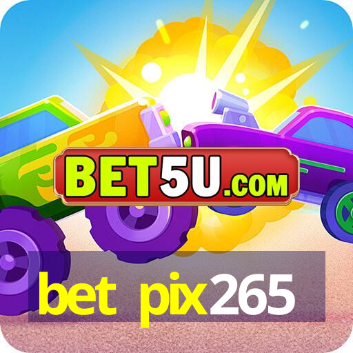 bet pix265