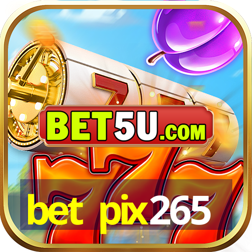 bet pix265