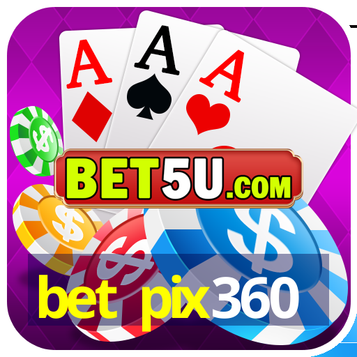 bet pix360