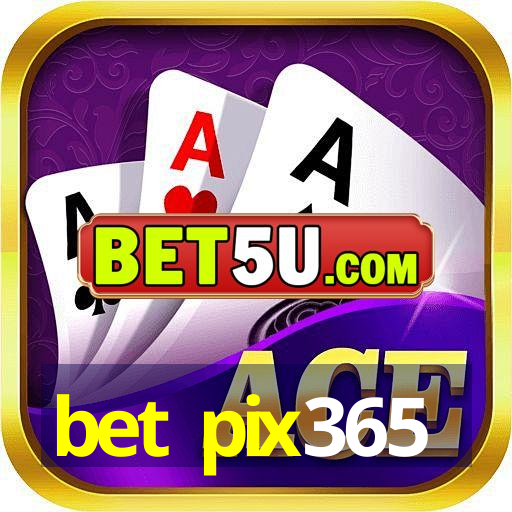 bet pix365