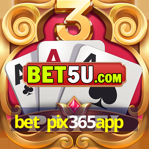 bet pix365app