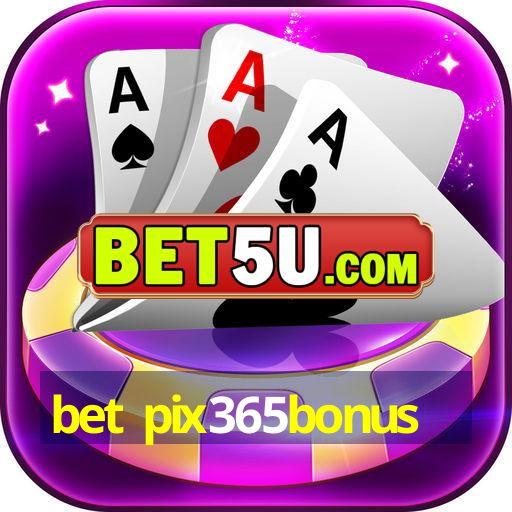 bet pix365bonus