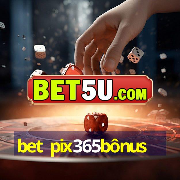 bet pix365bônus