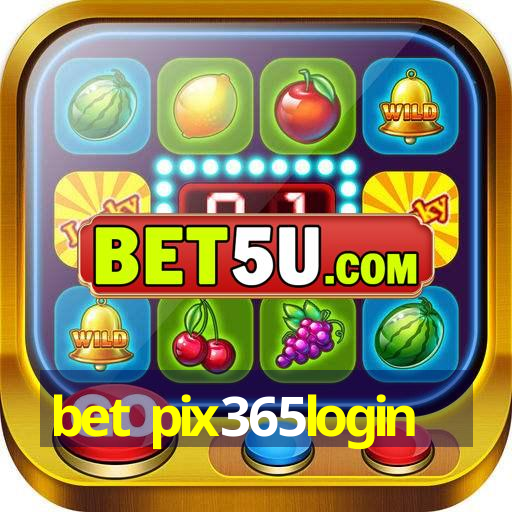 bet pix365login